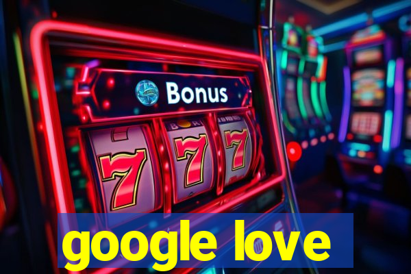 google love