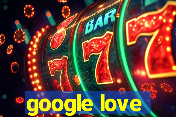 google love