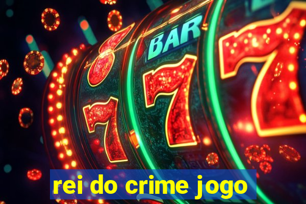 rei do crime jogo