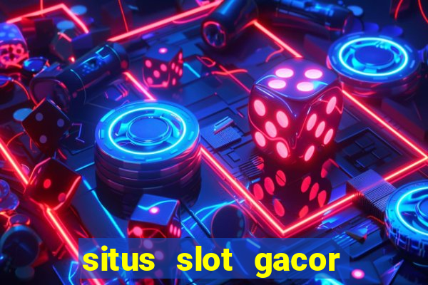 situs slot gacor terbaru hari ini