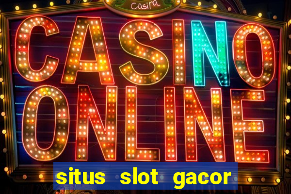 situs slot gacor terbaru hari ini