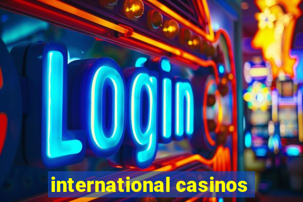 international casinos