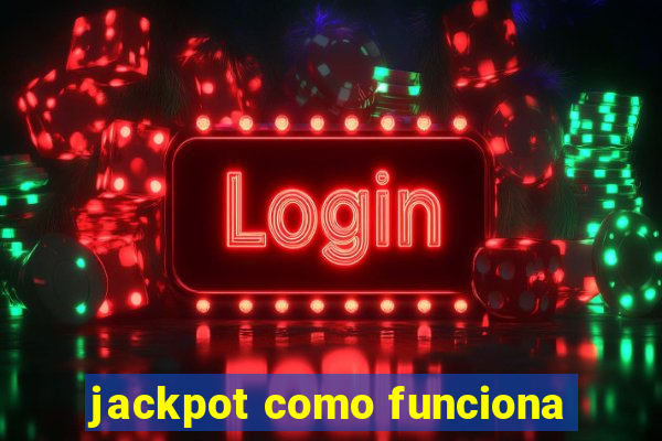 jackpot como funciona