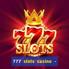 777 slots casino - jogos de ca?a-níqueis online