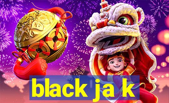 black ja k