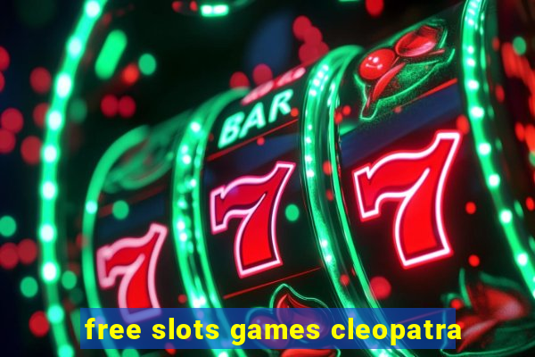 free slots games cleopatra