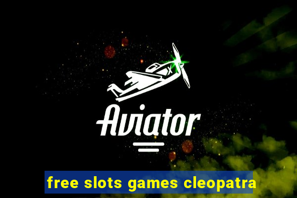 free slots games cleopatra