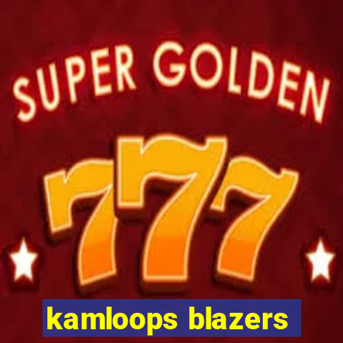 kamloops blazers