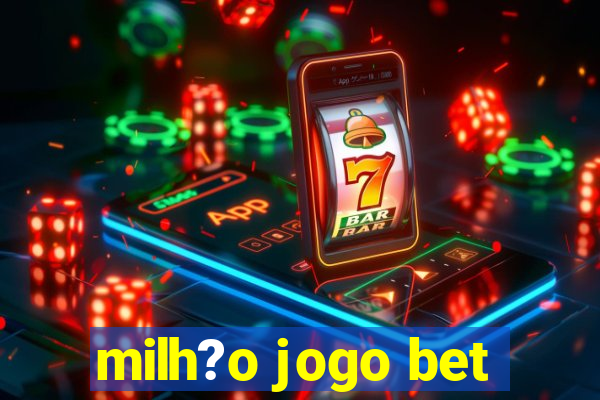 milh?o jogo bet