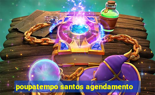 poupatempo santos agendamento