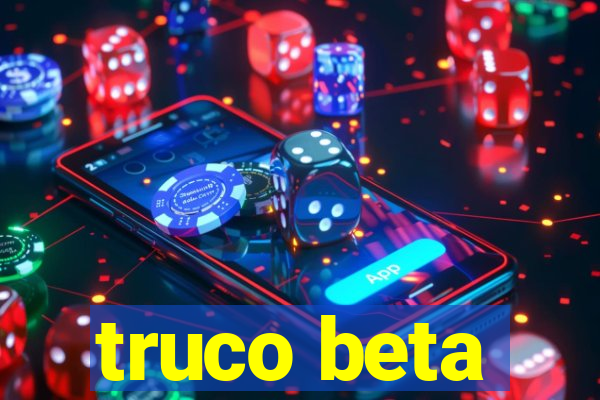 truco beta