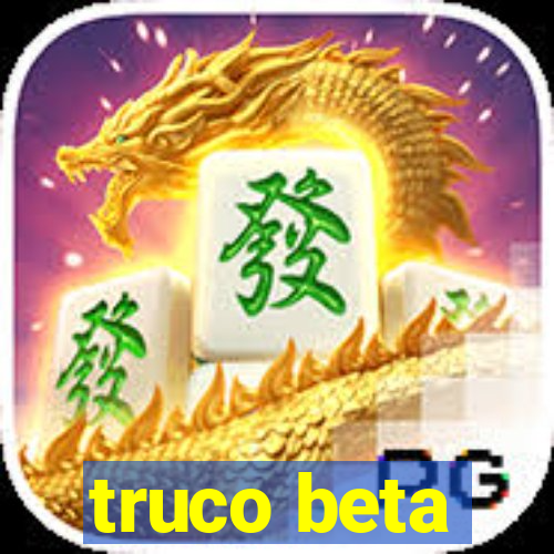 truco beta