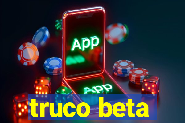 truco beta