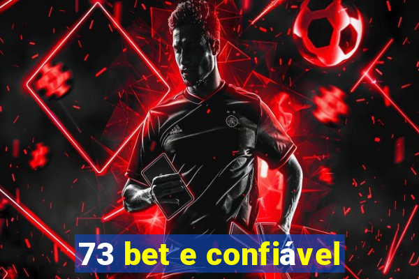 73 bet e confiável