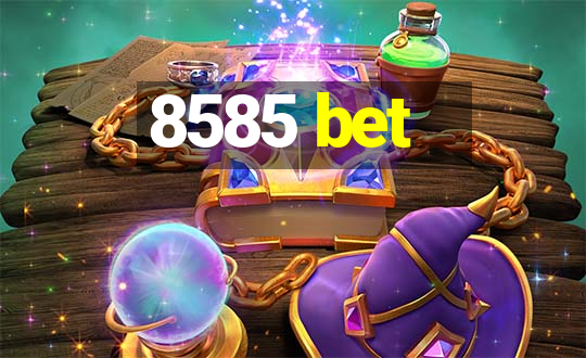 8585 bet