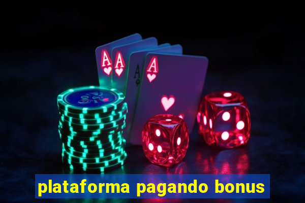 plataforma pagando bonus