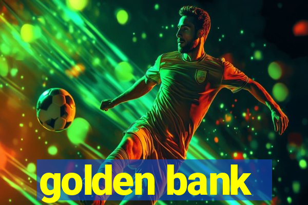 golden bank