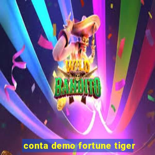 conta demo fortune tiger