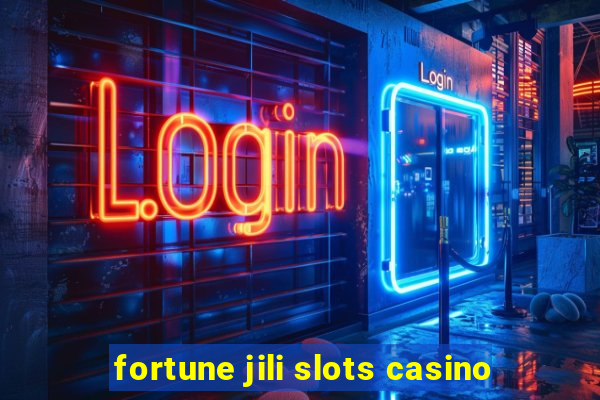 fortune jili slots casino