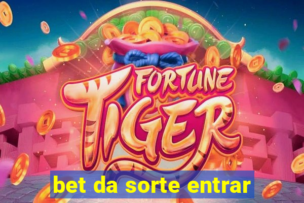 bet da sorte entrar