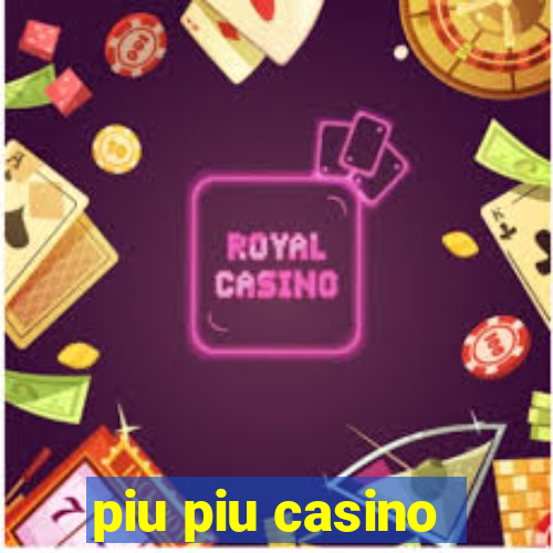 piu piu casino