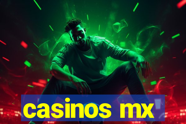 casinos mx