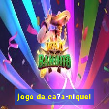 jogo da ca?a-níquel