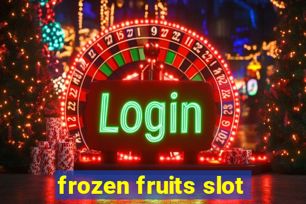 frozen fruits slot