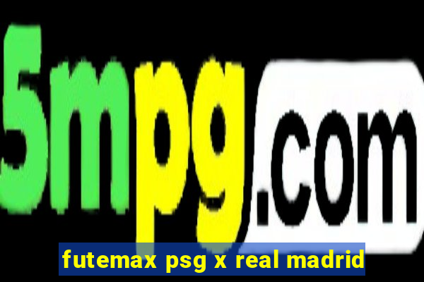 futemax psg x real madrid