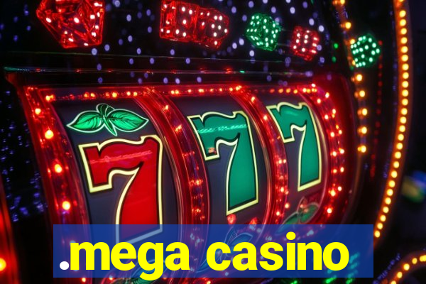 .mega casino