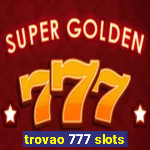 trovao 777 slots