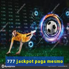 777 jackpot paga mesmo