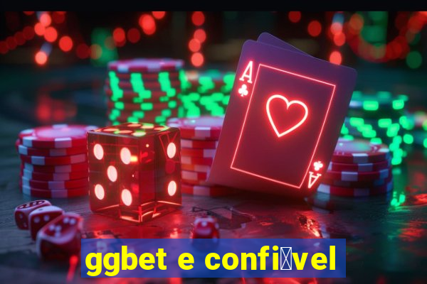 ggbet e confi谩vel