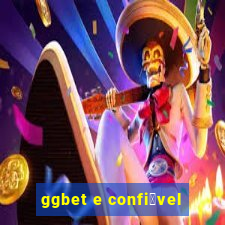 ggbet e confi谩vel