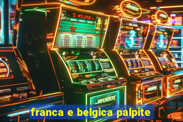 franca e belgica palpite