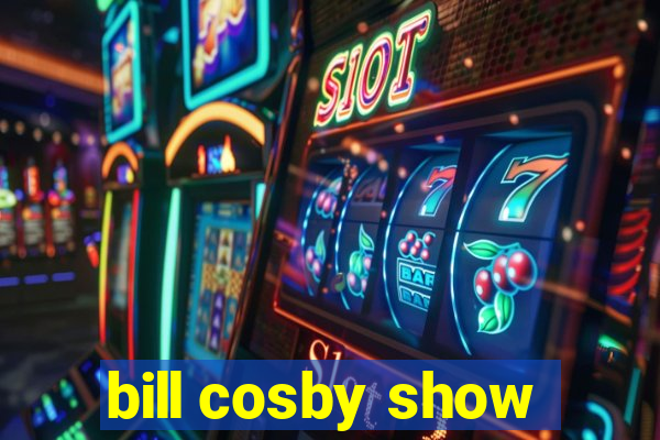 bill cosby show