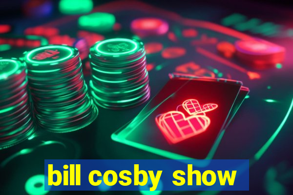 bill cosby show