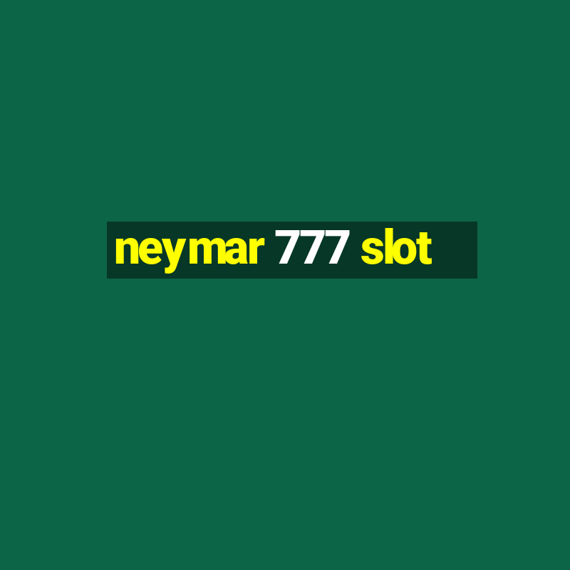 neymar 777 slot