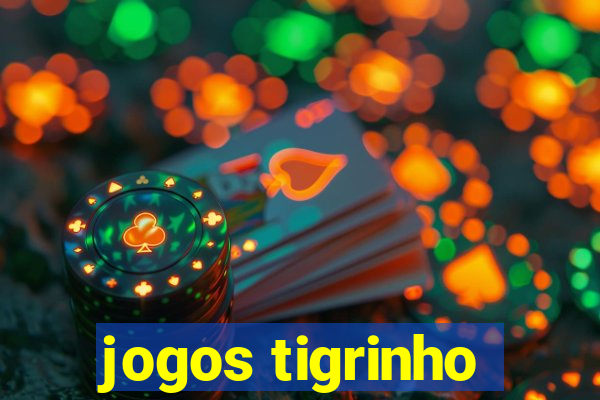 jogos tigrinho