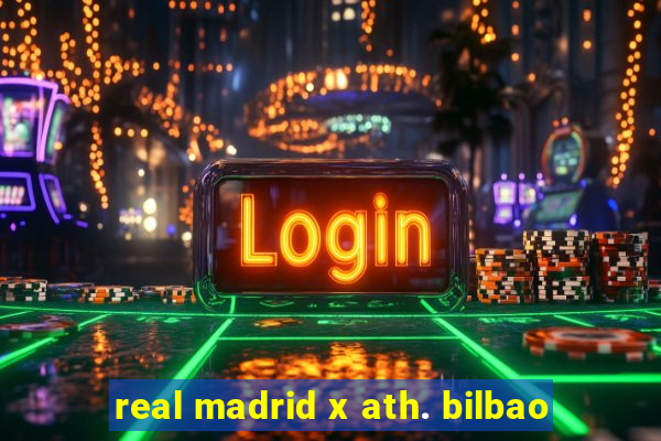 real madrid x ath. bilbao