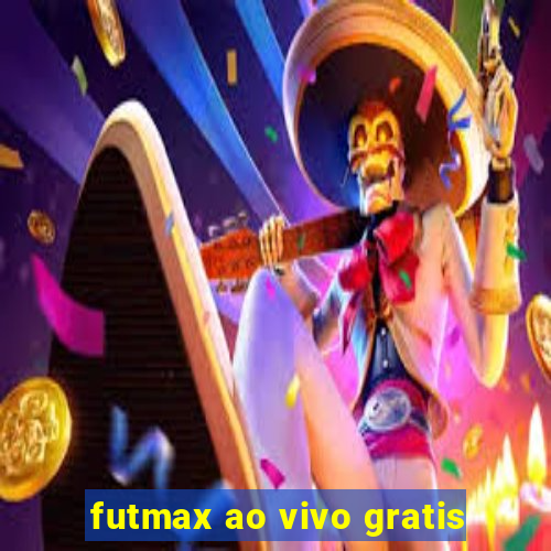 futmax ao vivo gratis