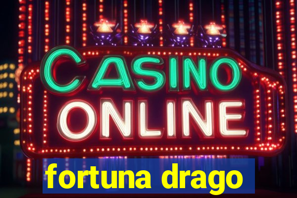 fortuna drago