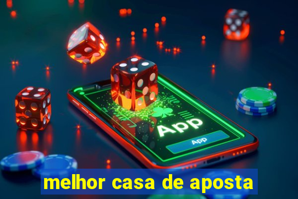 melhor casa de aposta