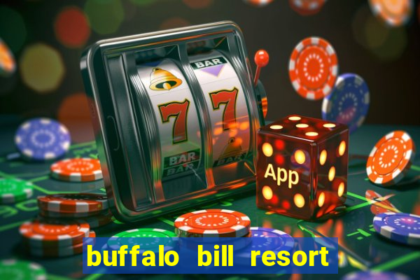 buffalo bill resort and casino