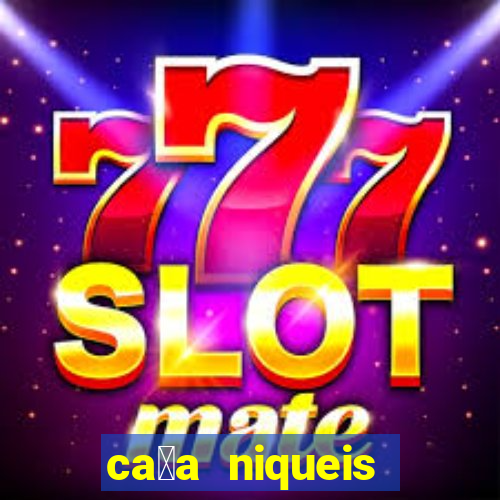 ca莽a niqueis gratis jogar