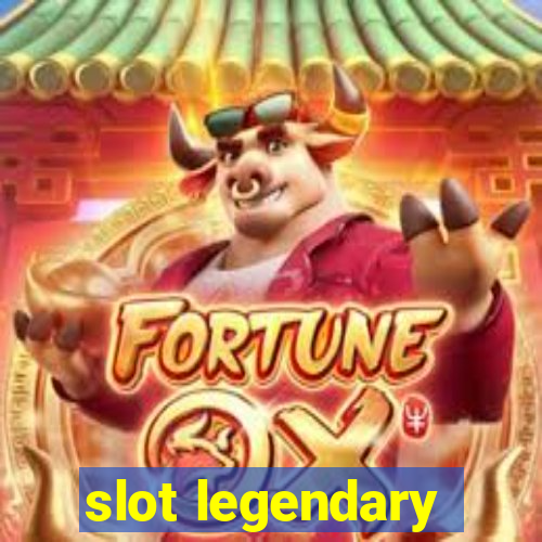 slot legendary