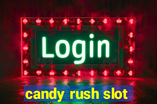 candy rush slot