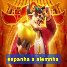 espanha x alemnha