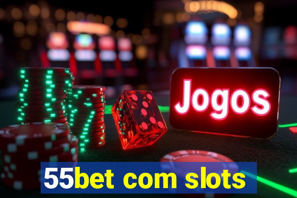 55bet com slots