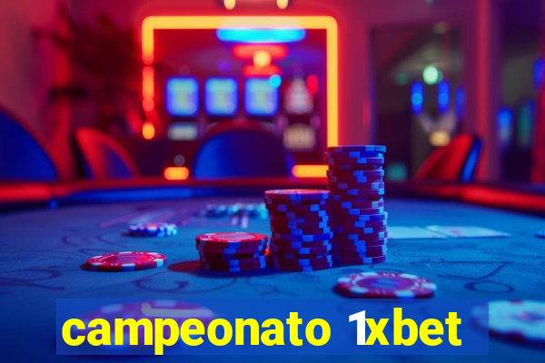 campeonato 1xbet